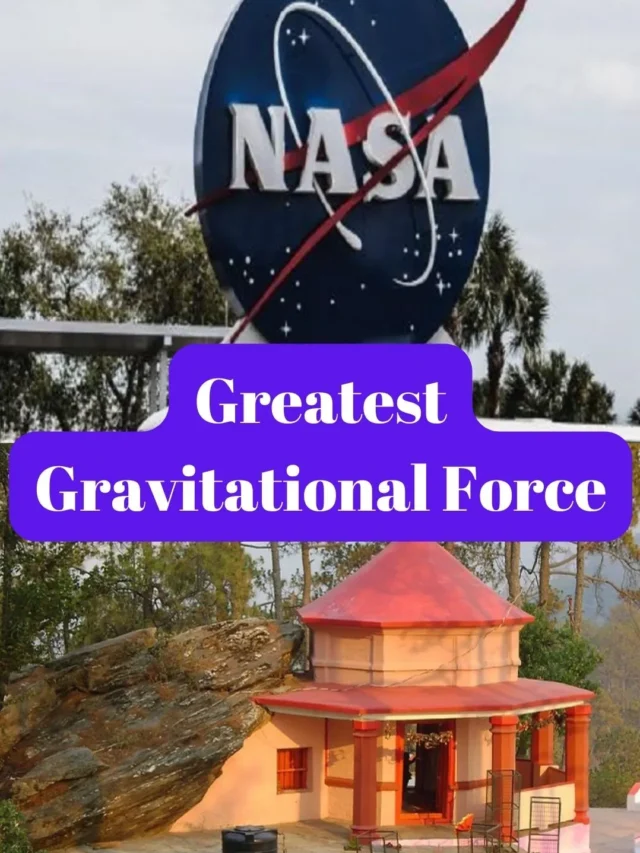 Know the place of greatest gravitational force