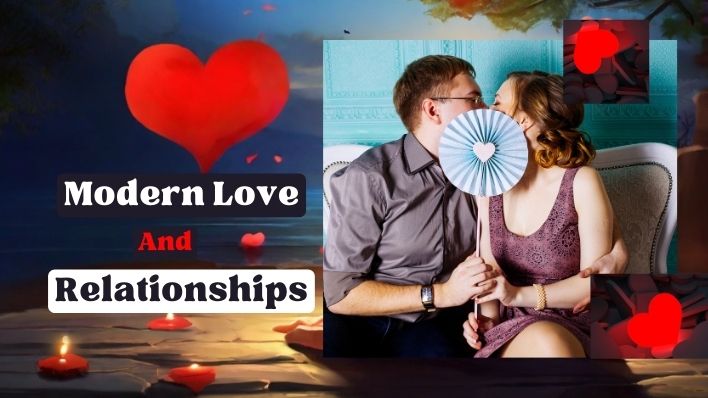 Modern Love and Relationships