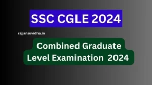 Combined Graduate Level Examination CGLE 2024 : Key Dates, Eligibility, and Application Process