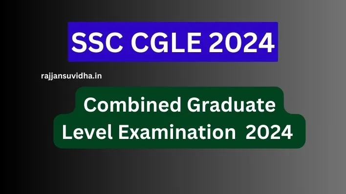 Combined Graduate Level Examination CGLE 2024 : Key Dates, Eligibility, and Application Process