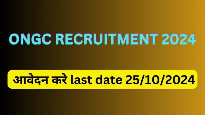 ONGC RECRUITMENT 2024 : तेल और गैस क्षेत्र में नौकरी पाने के लिए आवेदन करे।
