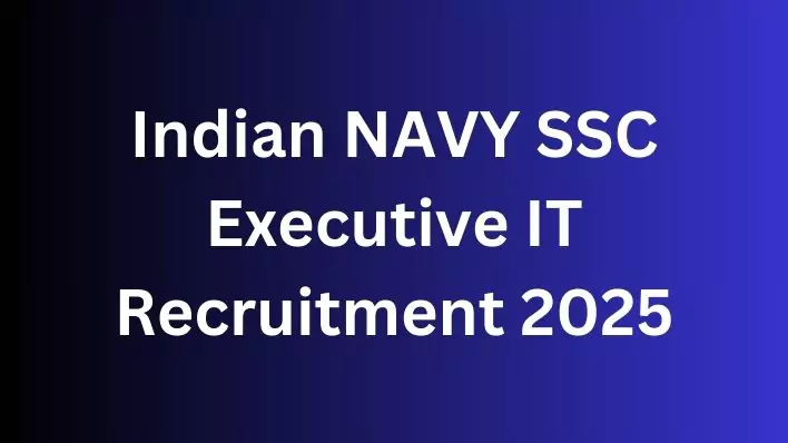 Indian Navy SSC Executive IT Recruitment 2025