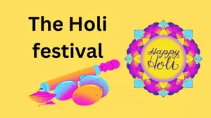 The Holi festival | होली रंगों का त्योहार और इसकी महिमा