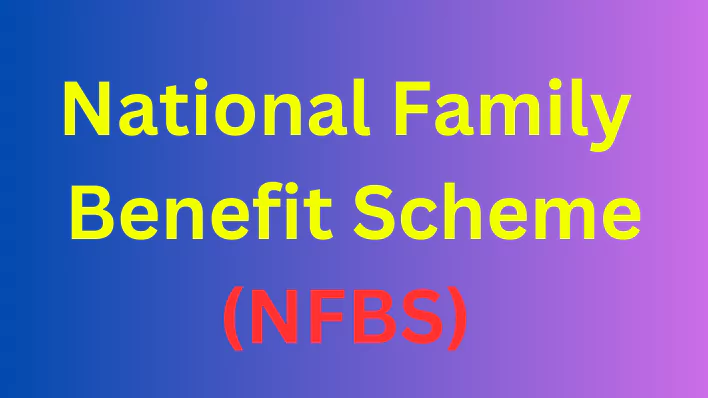 National Family Benefit Scheme (NFBS)