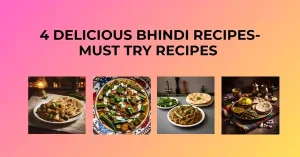 लाजवाब भिंडी की रेसिपीज़ जो आपको जरूर ट्राई करनी चाहिए।4 Delicious bhindi recipes- must try recipes