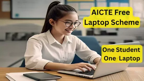 One Student One Laptop Scheme: AICTE Free लैपटॉप योजना : पात्रता, लाभ, आवेदन प्रक्रिया और पूरी जानकारी