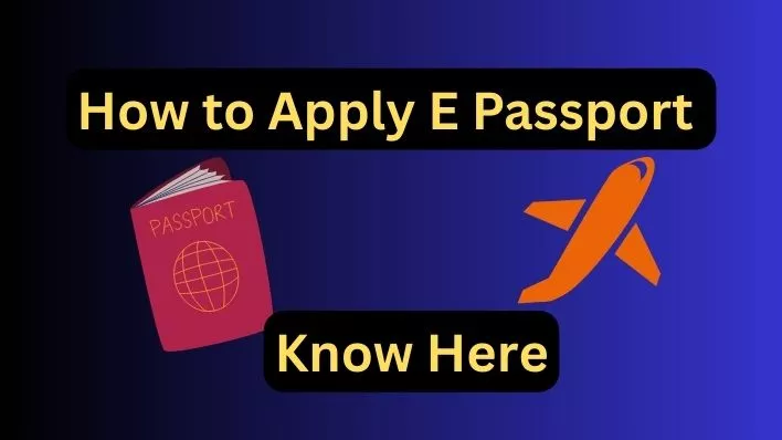 E Passport Kya Hai? E Passport Apply Kaise Kare