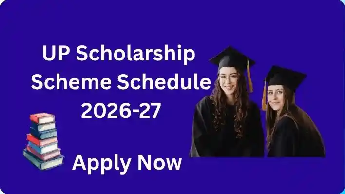 UP Scholarship Scheme 2026-27: छात्रवृत्ति, OTR, पात्रता और आवेदन प्रक्रिया की पूरी जानकारी